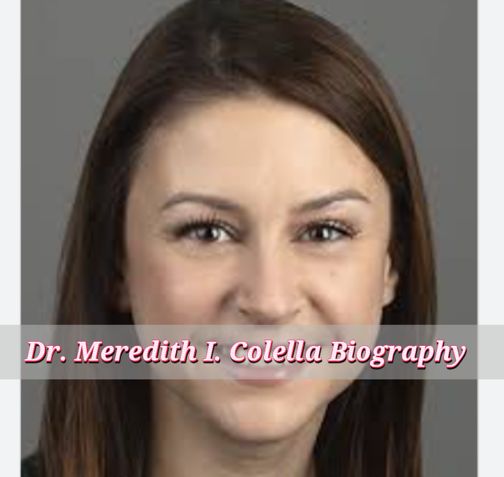 Dr. Meredith I. Colella biography