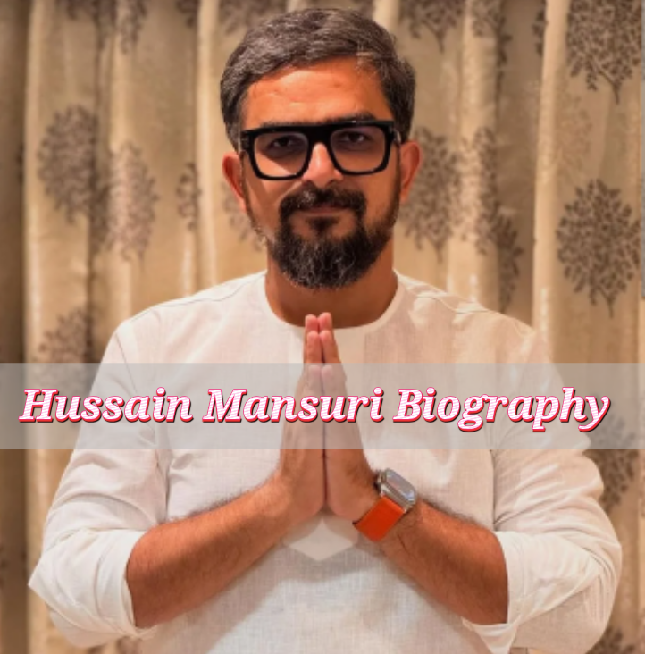 Hussain Mansuri Biography
