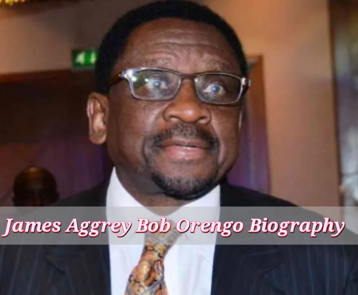 James Aggrey Bob Orengo Biography